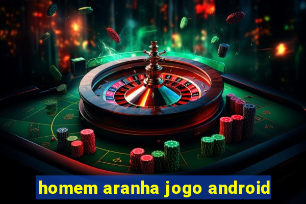 homem aranha jogo android